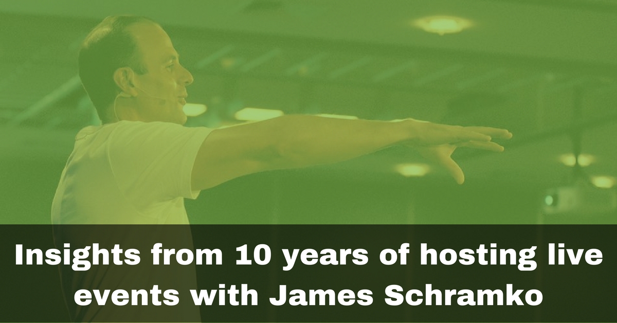 Insights from 10 years of hosting live events, from James Schramko